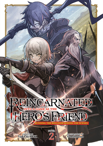 Cover of Reincarnated Into a Game as the Hero's Friend: Running the Kingdom Behind the Scenes (Light Novel) Vol. 2