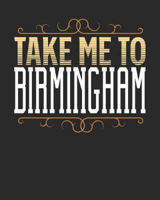 Book cover for Take Me To Birmingham