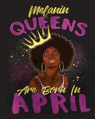 Cover of Melanin Queens Are Born in April