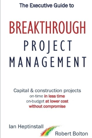 Cover of The Executive Guide to Breaktrough Project Management