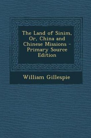 Cover of The Land of Sinim, Or, China and Chinese Missions