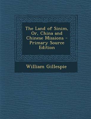 Book cover for The Land of Sinim, Or, China and Chinese Missions