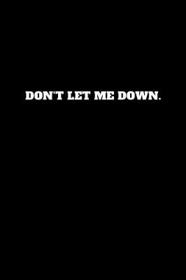 Book cover for Don't Let Me Down.