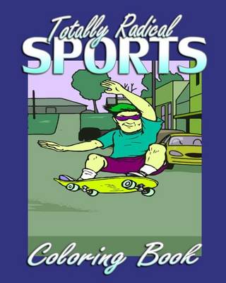 Book cover for Totally Radical Sports (Coloring Book)