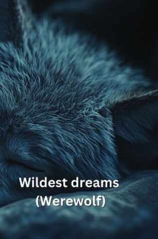 Cover of Wildest dreams (Werewolf)