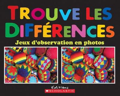 Book cover for Trouves Les Diff?rences - Jeux d'Observation En Photos