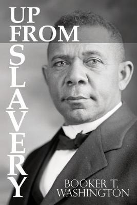 Book cover for Up From Slavery by Booker T. Washington