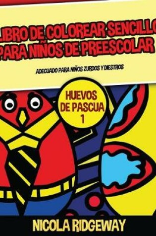Cover of Libro de colorear sencillo para niños de preescolar (Huevos de pascua 1)