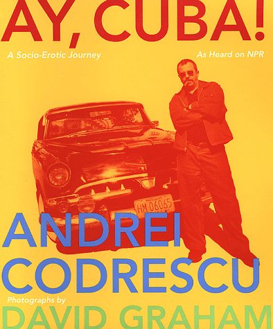 Book cover for Ay, Cuba!: a Socio-Erotic Journey