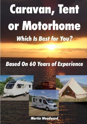 Book cover for Caravan, Tent or Motorhome Which Is Best for You? - Based On 60 Years of Experience