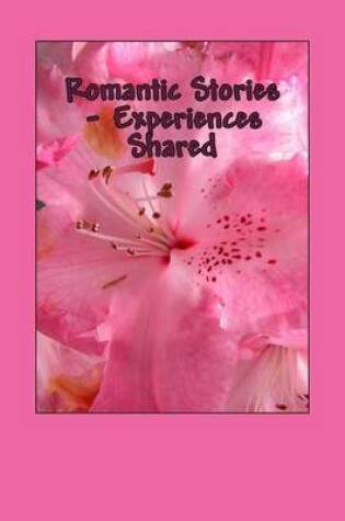 Cover of Romantic Stories - Experience Shared