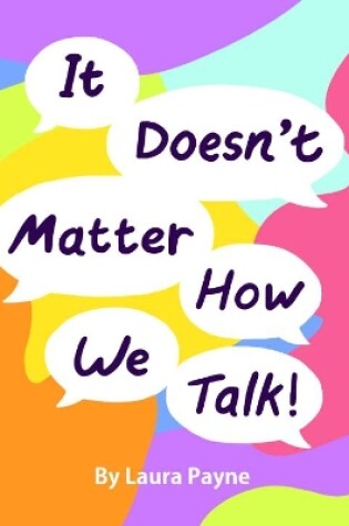 Cover of It Doesn't Matter How We Talk