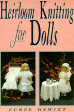 Cover of Heirloom Knitting for Dolls