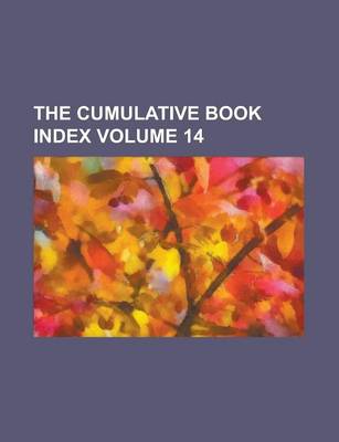 Book cover for The Cumulative Book Index Volume 14