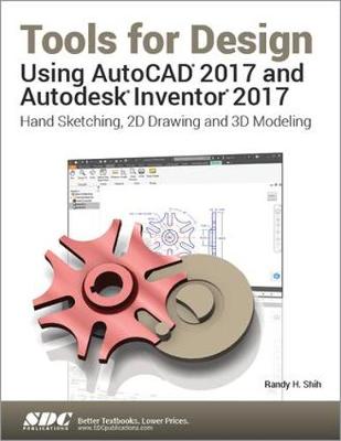 Book cover for Tools for Design Using AutoCAD 2017 and Autodesk Inventor 2017