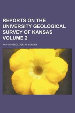 Cover of Reports on the University Geological Survey of Kansas Volume 2