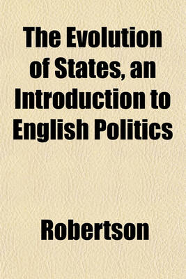 Book cover for The Evolution of States, an Introduction to English Politics