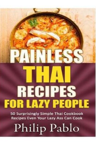 Cover of Painless Thai Recipes For Lazy People