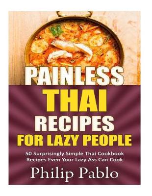 Book cover for Painless Thai Recipes For Lazy People