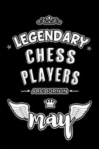 Cover of Legendary Chess Players are born in May