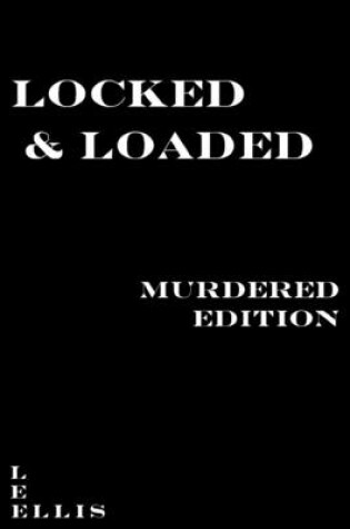 Cover of Locked & Loaded: Murdered Edition