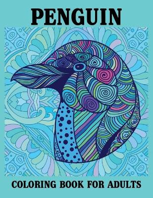 Book cover for Penguin Coloring Book For Adults