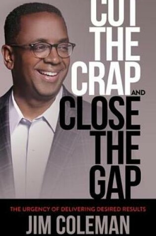 Cover of Cut the Crap and Close the Gap