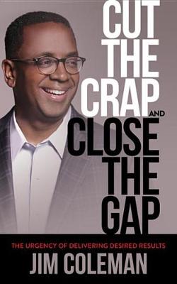 Book cover for Cut the Crap and Close the Gap