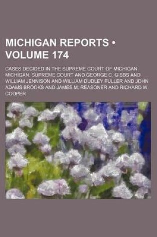 Cover of Michigan Reports (Volume 174); Cases Decided in the Supreme Court of Michigan