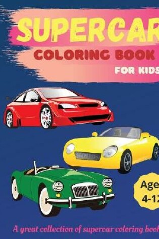 Cover of Supercar Coloring Book For Kids 4+