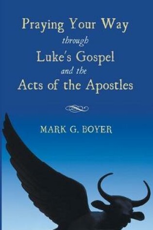 Cover of Praying Your Way through Luke's Gospel and the Acts of the Apostles