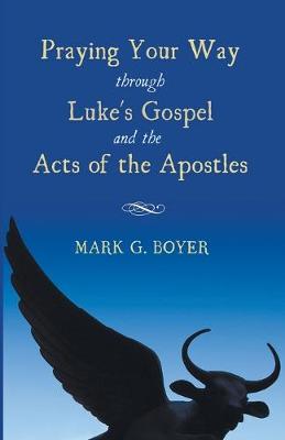 Book cover for Praying Your Way through Luke's Gospel and the Acts of the Apostles