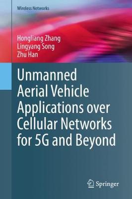 Book cover for Unmanned Aerial Vehicle Applications over Cellular Networks for 5G and Beyond