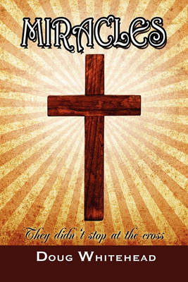 Book cover for Miracles, They Didn't Stop at the Cross