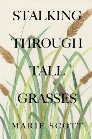 Cover of Stalking Through Tall Grasses