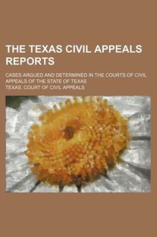 Cover of The Texas Civil Appeals Reports (Volume 27); Cases Argued and Determined in the Courts of Civil Appeals of the State of Texas