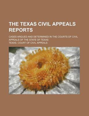 Book cover for The Texas Civil Appeals Reports (Volume 27); Cases Argued and Determined in the Courts of Civil Appeals of the State of Texas