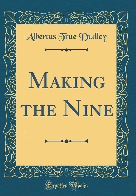 Book cover for Making the Nine (Classic Reprint)
