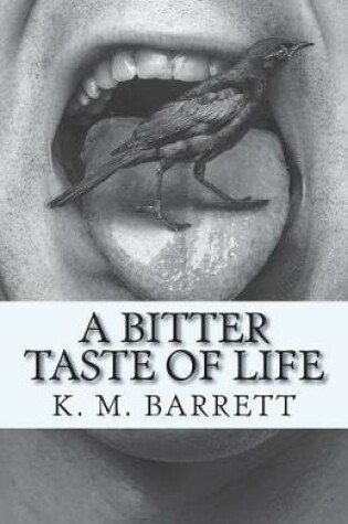 Cover of A Bitter Taste Of Life