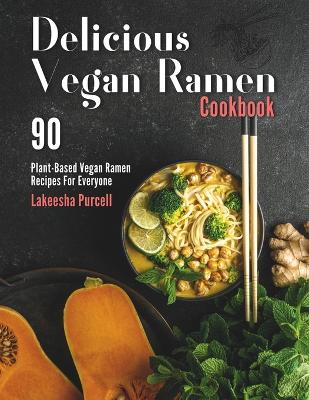 Book cover for Delicious Vegan Ramen Cookbook