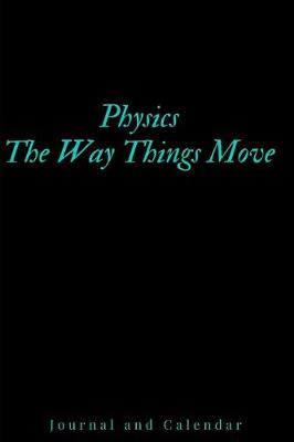 Book cover for Physics the Way Things Move