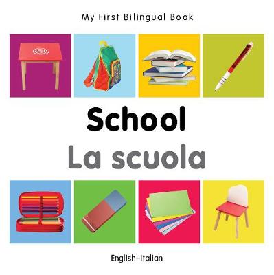 Cover of My First Bilingual Book -  School (English-Italian)