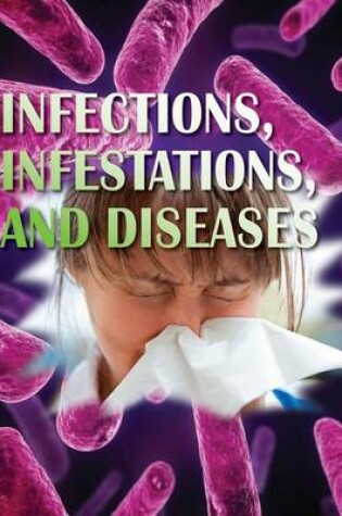 Cover of Infections, Infestations, and Diseases