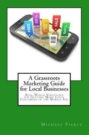 Cover of A Grassroots Marketing Guide for Local Businesess
