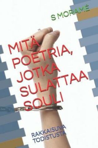 Cover of Mitä Poetria, Jotka Sulattaa Souli