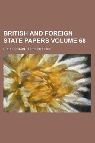 Cover of British and Foreign State Papers Volume 68