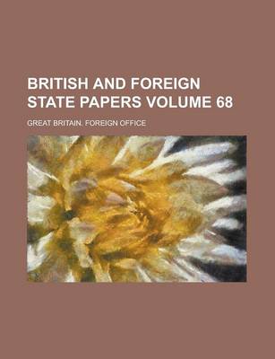 Book cover for British and Foreign State Papers Volume 68