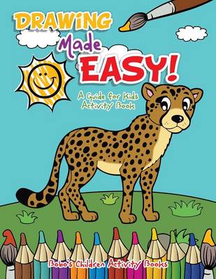 Book cover for Drawing Made Easy! a Guide for Kids Activity Book