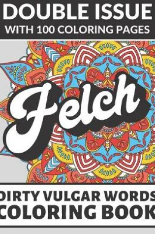 Cover of Felch Dirty Vulgar Words Coloring Book