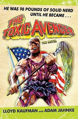 Book cover for The Toxic Avenger